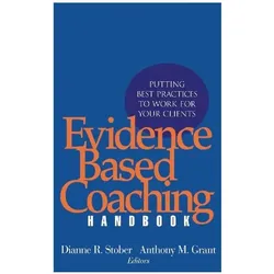 Evidence Based Coaching Handbook, Ratgeber von Anthony M Grant, Dianne R Stober