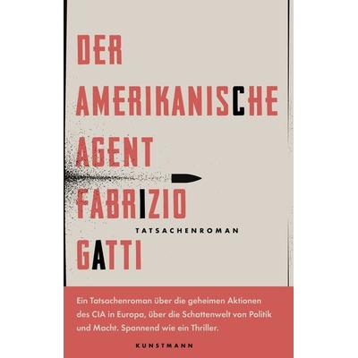 Der amerikanische Agent, Gebundene Ausgabe von Fabrizio Gatti, Kunstmann, A, 978-3-95614-354-0