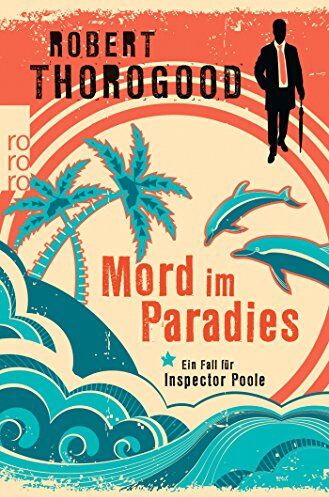 Robert Thorogood - Mord im Paradies: Ein Fall für Inspector Poole - Preis vom 05.10.2026 03:47:11 h