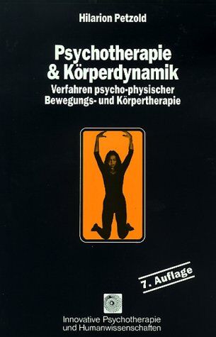 Petzold, Hilarion G. - Psychotherapie und Körperdynamik. Verfahren psycho-physischer Bewegungs- und Körpertherapie - Preis vom 16.10.2026 11:41:07 h
