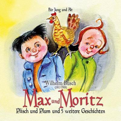 Max und Moritz - Wilhelm Busch,Kurt Stephan, Audio, 4056198061084
