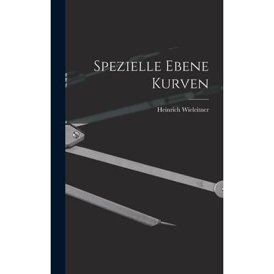 Spezielle Ebene Kurven, Gebundene Ausgabe von Heinrich Wieleitner, Hutson Street Press, 978-1-01-668471-2