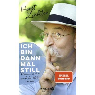 Ich bin dann mal still, Gebundene Ausgabe von Horst Lichter, Knaur Balance