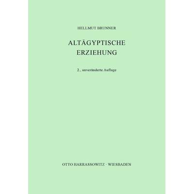 Altägyptische Erziehung, Taschenbuch von Hellmut Brunner, Harrassowitz, 978-3-447-03188-2