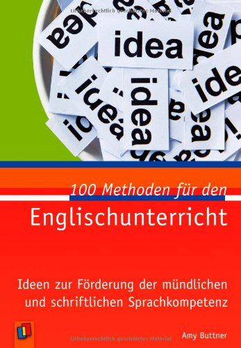 Amy Buttner - 100 Methoden für den Englischunterricht: Ideen zur Förderung der mündlichen und schriftlichen Sprachkompetenz - Preis vom 01.10.2026 17:08:56 h