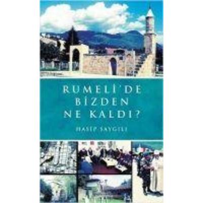 Rumelide Bizden Ne Kaldi, Taschenbuch von Hasip Saygili, Ilgi Kültür Sanat Yayincilik