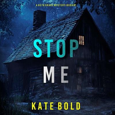 Stop Me (A Beth Drake FBI Suspense Thriller—Book Seven) - Kate Bold, Audio, 9798341594999