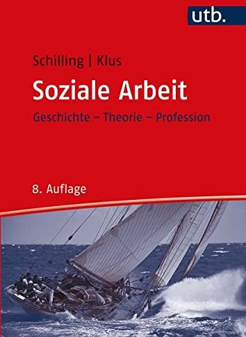 Johannes Schilling - Soziale Arbeit: Geschichte, Theorie, Profession (Studienbücher für soziale Berufe) - Preis vom 07.10.2026 11:45:10 h