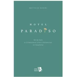 Hotel Paradiso, Reisebücher von Matthias Dusini