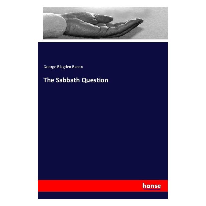 Hansebooks The Sabbath Question (Englisch, Softcover, George Blagden Bacon) (56065352)