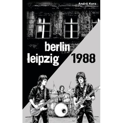 Berlin Leipzig 1988, Taschenbuch von André Kurz, Rediroma-Verlag, 978-3-96103-460-4