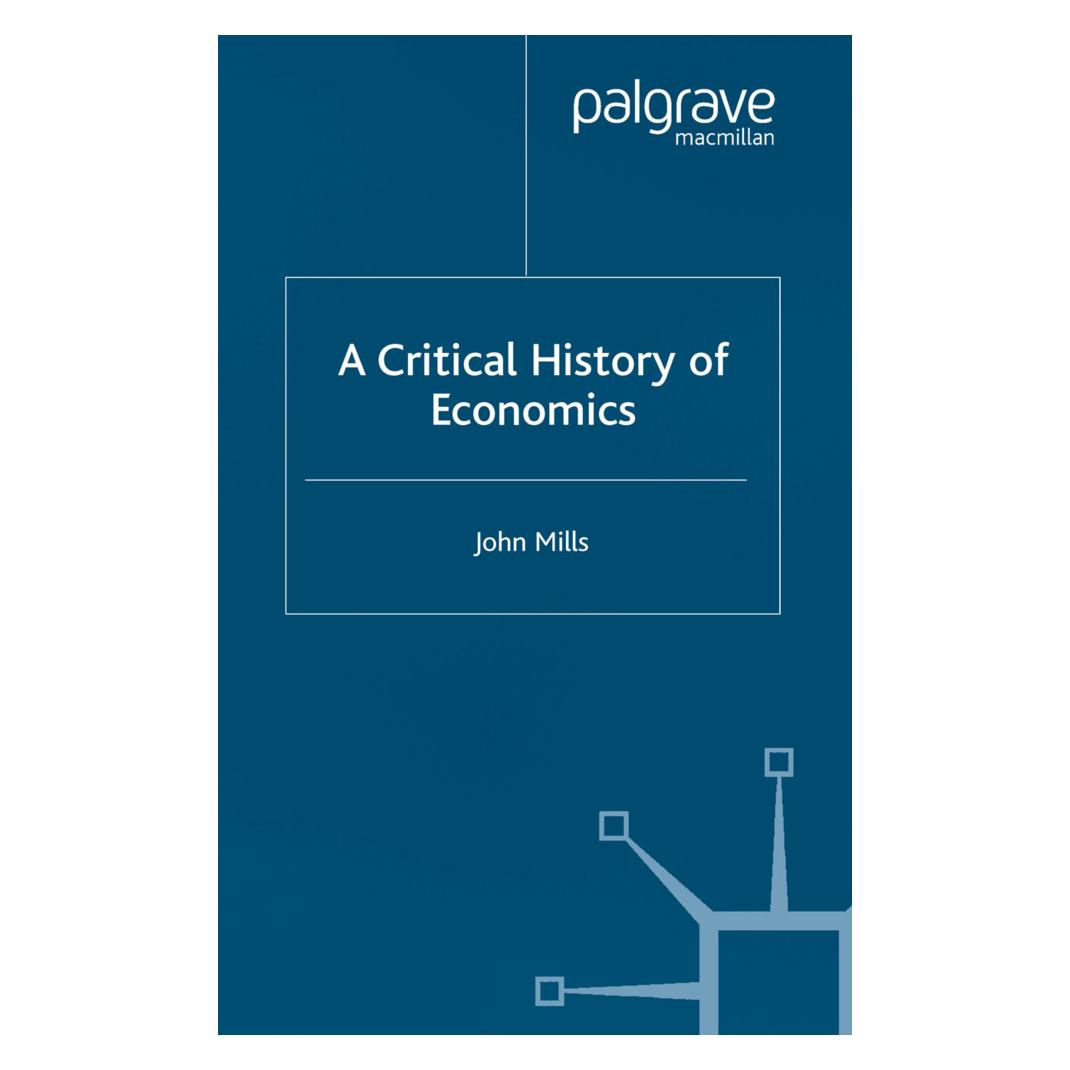 Springer A Critical History of Economics (Englisch, Softcover, John Mills) (55615804)