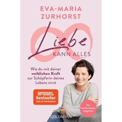 Liebe kann alles, Taschenbuch von Eva Maria Zurhorst, Goldmann