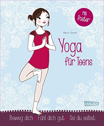 Rebecca Rissman - Yoga für Teens: Beweg dich - Fühl dich gut - Sei du selbst - Preis vom 19.10.2026 19:33:35 h