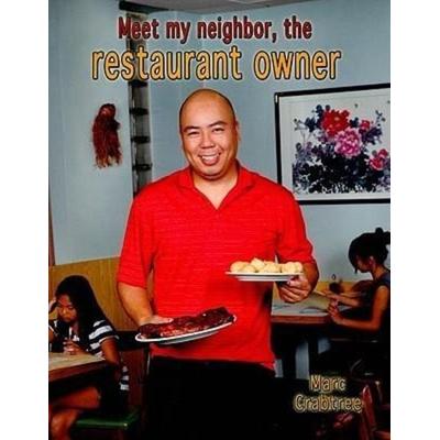 Meet My Neighbor, the Restaurant Owner, Taschenbuch von Marc Crabtree, Crabtree, 978-0-7787-4586-0