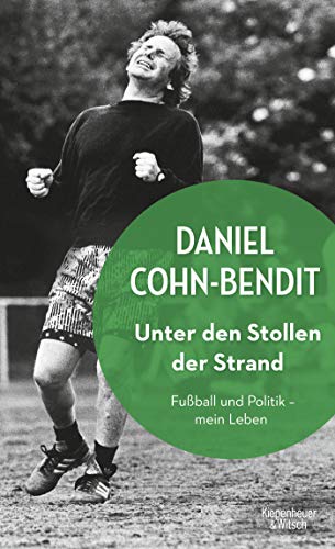 Daniel Cohn-Bendit - Unter den Stollen der Strand: Fußball und Politik - mein Leben - Preis vom 12.10.2026 11:37:12 h