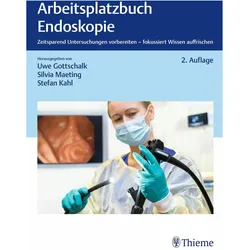 Arbeitsplatzbuch Endoskopie, Fachbücher von Uwe Gottschalk, Stefan Kahl, Silvia Maeting