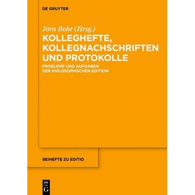 Kolleghefte, Kollegnachschriften und Protokolle, Gebundene Ausgabe von , De Gruyter, 978-3-11-064485-2
