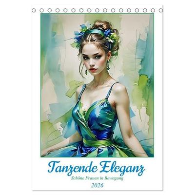 Tanzende Eleganz (Tischkalender 2026 DIN A5 hoch), CALVENDO Monatskalender