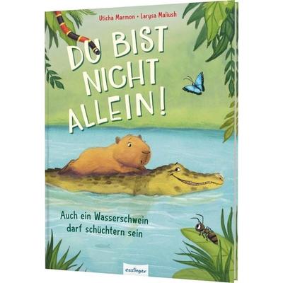 Du bist nicht allein! Auch ein Wasserschwein darf schüchtern sein, Gebundene Ausgabe von Uticha Marmon, Esslinger in der Thienemann-Esslinger Verlag