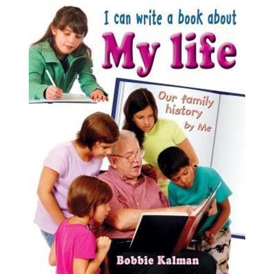 I Can Write a Book about My Life, Taschenbuch von Bobbie Kalman, Crabtree, 978-0-7787-8002-1