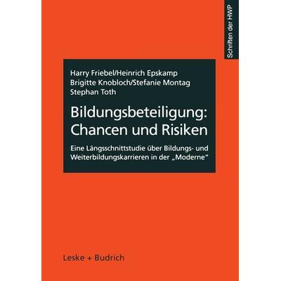 Bildungsbeteiligung: Chancen und Risiken, Taschenbuch von Harry Friebel,Heinrich Epskamp,Brigitte Knobloch,Stefanie Montag,Stephan Toth, VS Verlag für