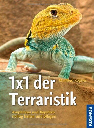 Manfred Rogner - 1x1 der Terraristik: Amphibien und Reptilien richtig halten und pflegen - Preis vom 15.10.2026 23:06:25 h