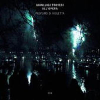 Profumo Di Violetta (Trovesi All'Opera) - Gianluigi Trovesi, CD