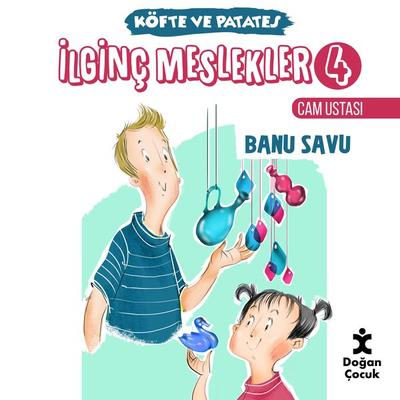 İLGİNÇ MESLEKLER 4 CAM USTASI - Banu Savu, Audio, 9786050962345