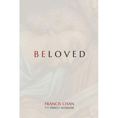 Beloved, Gebundene Ausgabe von Francis Chan, UK Books, 978-0-8307-8905-4