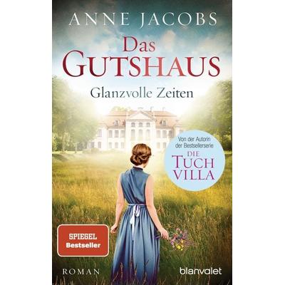 Das Gutshaus - Glanzvolle Zeiten, Taschenbuch von Anne Jacobs, Blanvalet