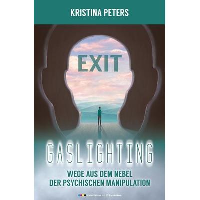 Exit Gaslighting, Taschenbuch von Kristina Peters, Tredition