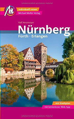 Ralf Nestmeyer - Nürnberg - Fürth, Erlangen MM-City Reiseführer Michael Müller Verlag: Individuell reisen mit vielen praktischen Tipps und Web-App mmtravel.com - Preis vom 30.09.2026 22:30:23 h