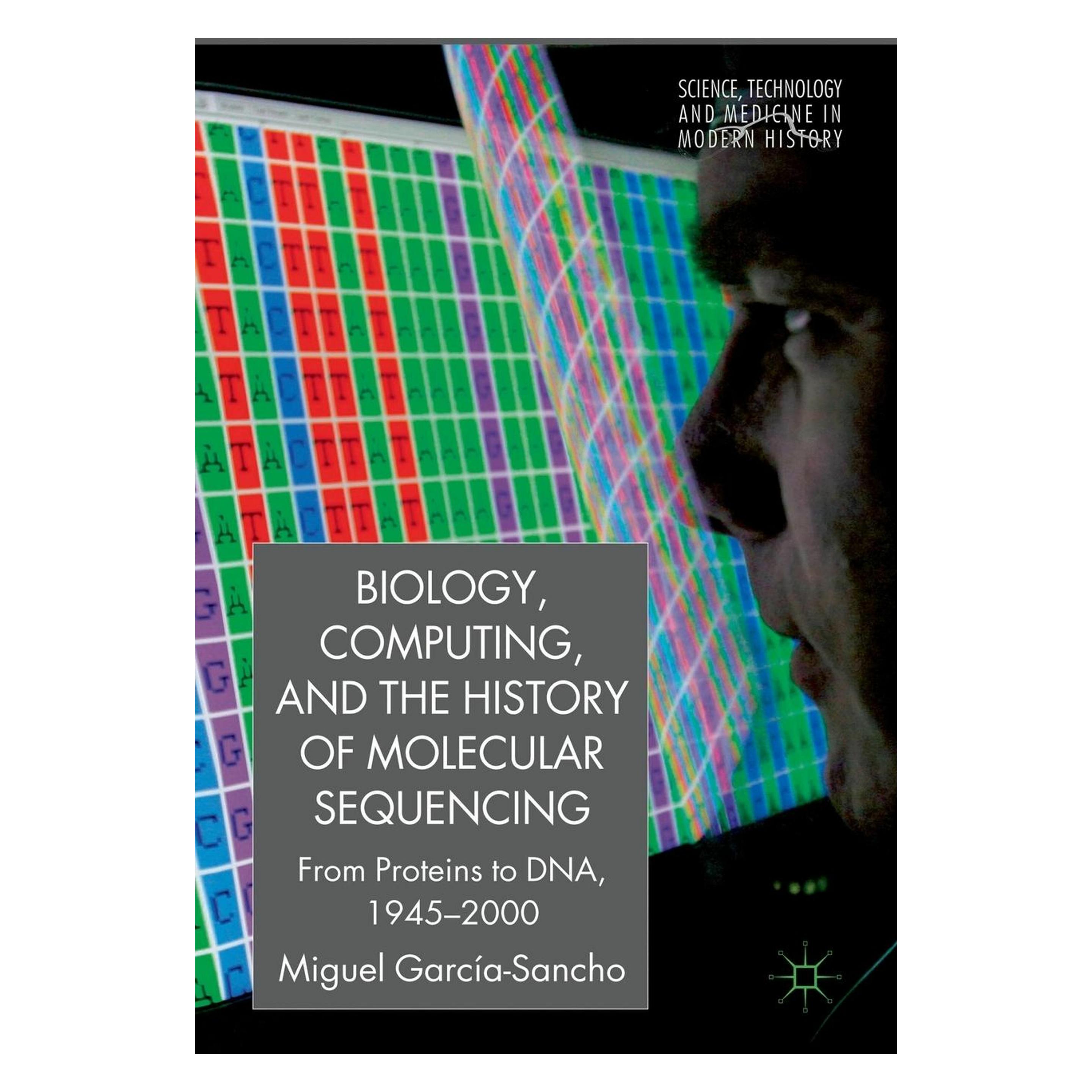Springer Biology, Computing, and the History of Molecular Sequencing (Englisch, Softcover, M. García-Sancho) (55820119)