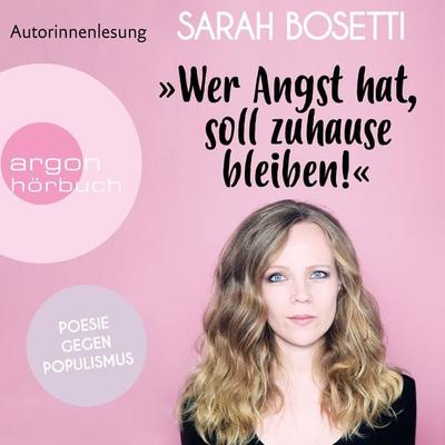 Wer Angst hat, soll zuhause bleiben! - Sarah Bosetti, Audio, 9783732408146