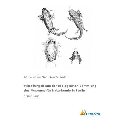 Mitteilungen aus der zoologischen Sammlung des Museums für Naturkunde in Berlin, Taschenbuch von , Literaricon, 978-3-95697-893-7