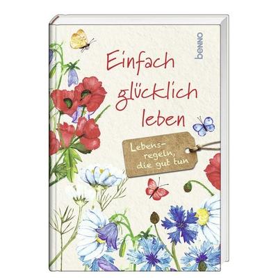 Einfach glücklich leben, Taschenbuch von , St. Benno, 978-3-7462-6423-3