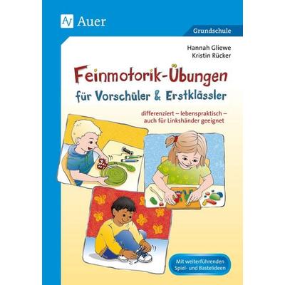 Feinmotorik-Übungen für Vorschüler & Erstklässler, Geheftet von Kristin Rücker,Hannah Gliewe, Auer Verlag in der AAP Lehrerwelt GmbH,