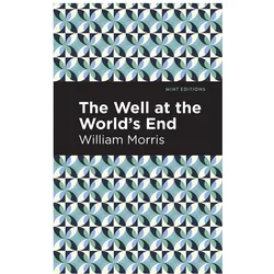The Well at the Worlds/' End, Belletristik von William Morris
