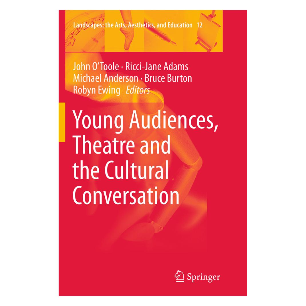 Springer Young Audiences, Theatre and the Cultural Conversation (Englisch, Softcover, Bruce Burton, John O'Toole, Michael Anderson, Ricci-Jane Adams, Robyn Ewing) (55847200)