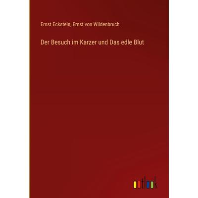 Der Besuch im Karzer und Das edle Blut, Gebundene Ausgabe von Ernst Eckstein,Ernst Wildenbruch, Outlook, 978-3-368-62097-4