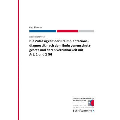 Die Zulässigkeit der Präimplantationsdiagnostik nach dem Ebryonenschutzgesetz und deren Vereinbarkeit mit Art. 1 und 2 GG, Taschenbuch von Lisa
