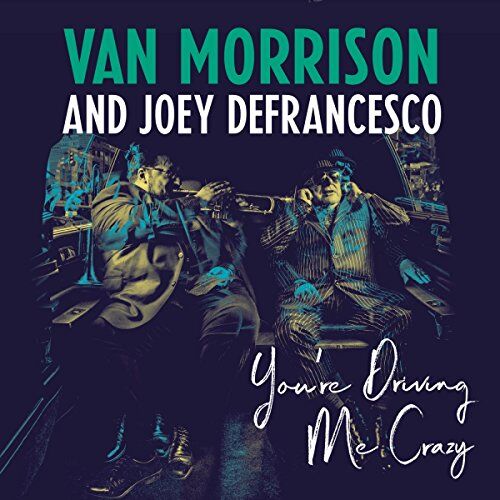 Van Morrison and Joey Defrancesco - You're Driving Me Crazy [Vinyl LP] - Preis vom 04.10.2026 03:51:26 h
