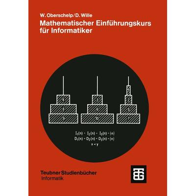 Mathematischer Einführungskurs für Informatiker, Taschenbuch von Walter Oberschelp,Detlef Wille, Vieweg & Teubner, 978-3-519-02333-3