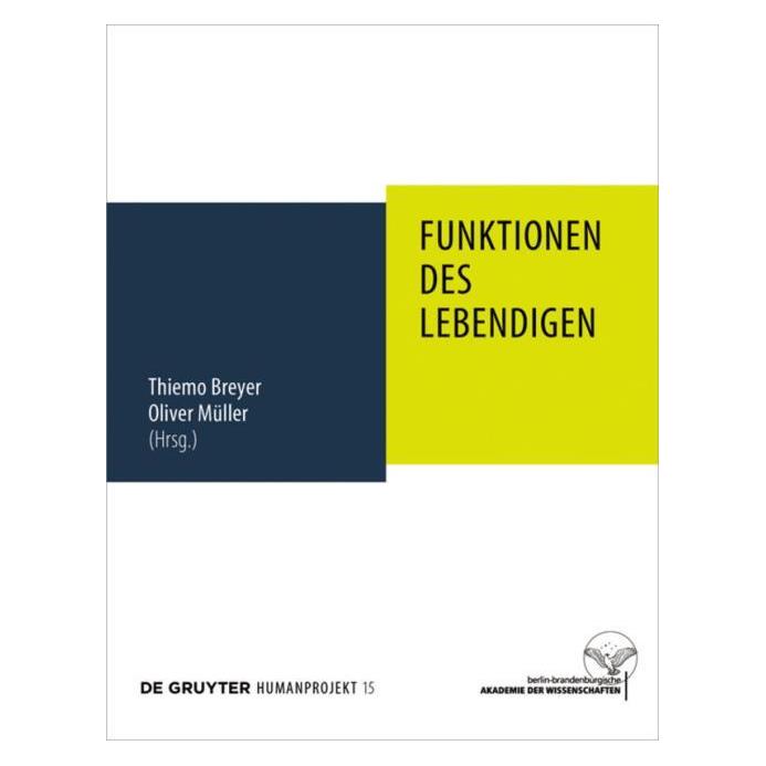 De Gruyter Funktionen des Lebendigen (Deutsch, Hardcover, Oliver Müller, Thiemo Breyer) (67768075)