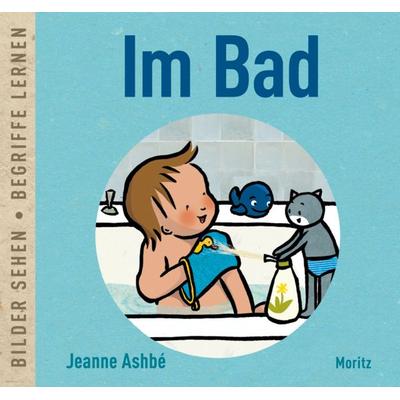 Im Bad, Gebundene Ausgabe von Jeanne Ashbé, Moritz, 978-3-89565-495-4