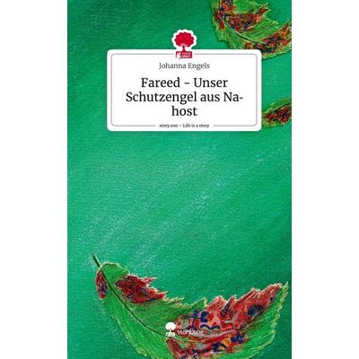 Fareed - Unser Schutzengel aus Nahost. Life is a Story - story.one, Gebundene Ausgabe von Johanna Engels, Story.one publishing, 978-3-7108-5477-4