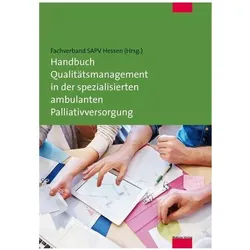 Handbuch Qualitätsmanagement in der spezialisierten ambulanten Palliativversorgung, Fachbücher von Fachverband SAPV Hessen