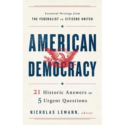 American Democracy, Gebundene Ausgabe von Nicholas Lemann, KNV Besorgung, 978-1-59853-662-1