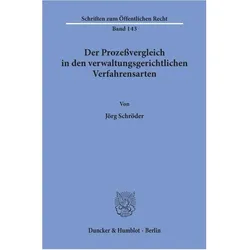 Der Prozessvergleich in den verwaltungsgerichtlichen Verfahrensarten., Fachbücher von Jörg Schröder